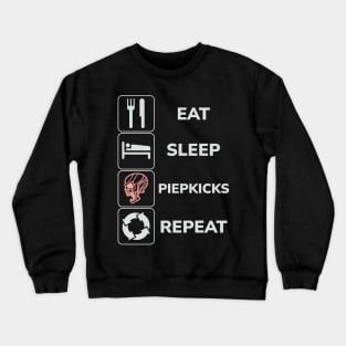 Eat Sleep Piepkicks Repeat Crewneck Sweatshirt